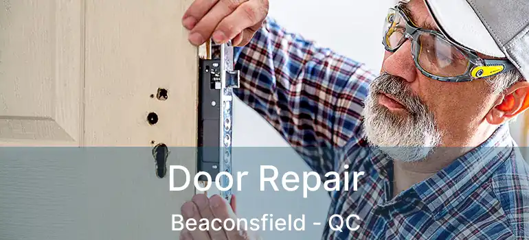  Door Repair Beaconsfield - QC