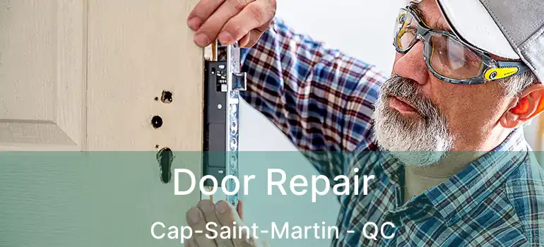  Door Repair Cap-Saint-Martin - QC