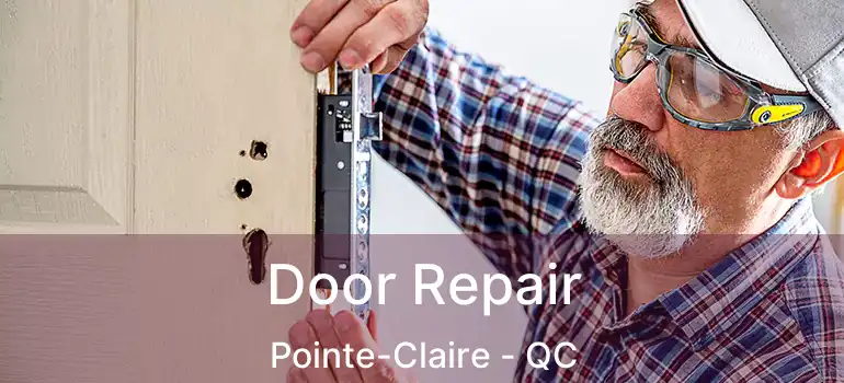  Door Repair Pointe-Claire - QC