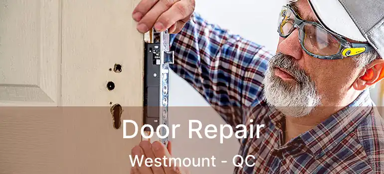  Door Repair Westmount - QC