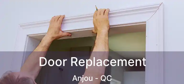  Door Replacement Anjou - QC