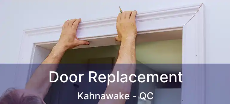  Door Replacement Kahnawake - QC