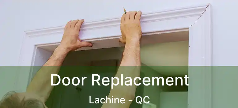  Door Replacement Lachine - QC