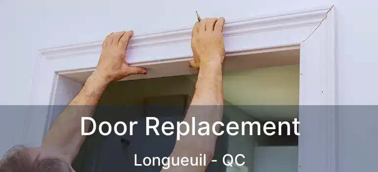  Door Replacement Longueuil - QC