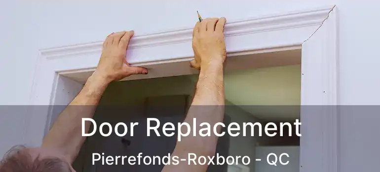  Door Replacement Pierrefonds-Roxboro - QC