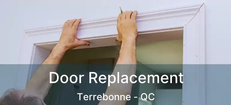  Door Replacement Terrebonne - QC