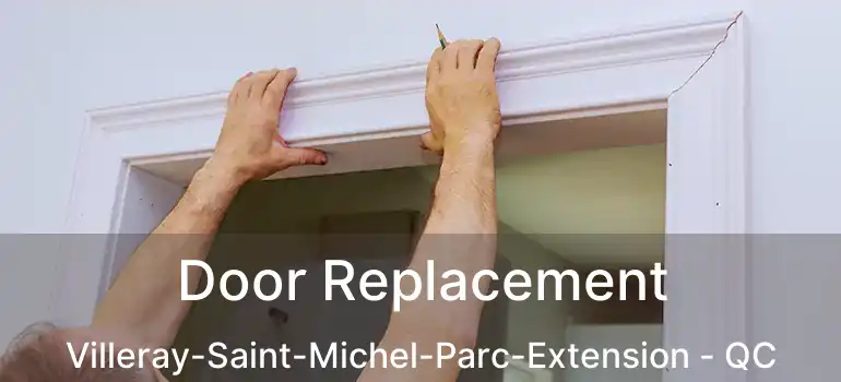  Door Replacement Villeray-Saint-Michel-Parc-Extension - QC