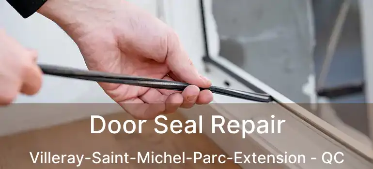  Door Seal Repair Villeray-Saint-Michel-Parc-Extension - QC