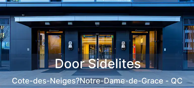  Door Sidelites Cote-des-Neiges?Notre-Dame-de-Grace - QC