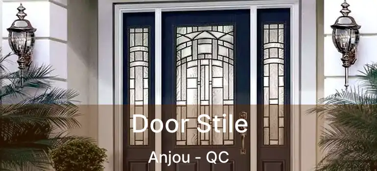  Door Stile Anjou - QC