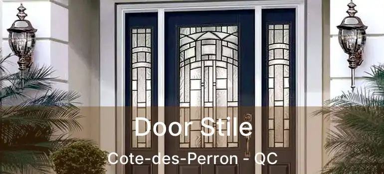  Door Stile Cote-des-Perron - QC
