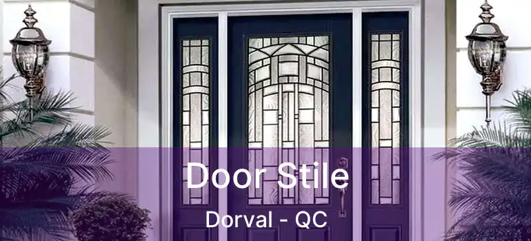  Door Stile Dorval - QC
