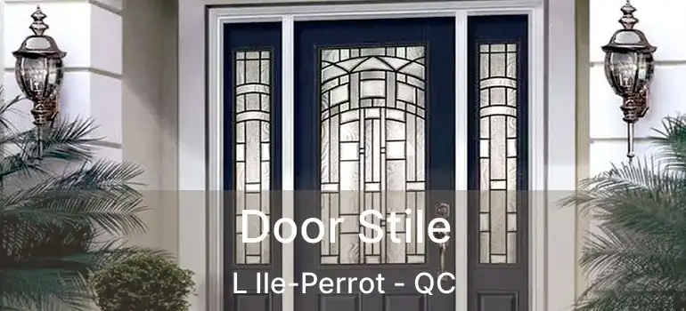  Door Stile L Ile-Perrot - QC