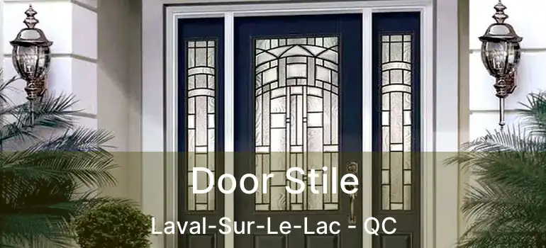  Door Stile Laval-Sur-Le-Lac - QC
