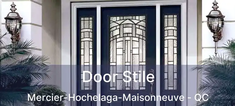  Door Stile Mercier-Hochelaga-Maisonneuve - QC