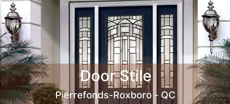  Door Stile Pierrefonds-Roxboro - QC