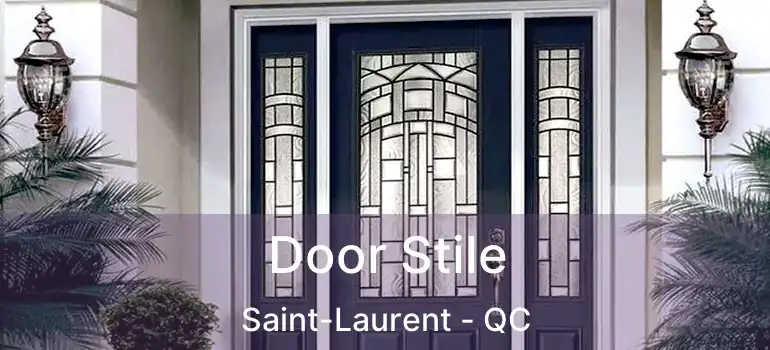  Door Stile Saint-Laurent - QC