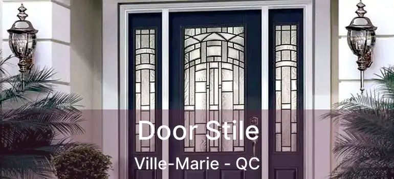  Door Stile Ville-Marie - QC