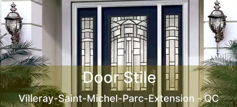  Door Stile Villeray-Saint-Michel-Parc-Extension - QC