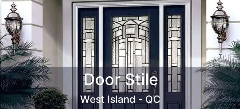  Door Stile West Island - QC