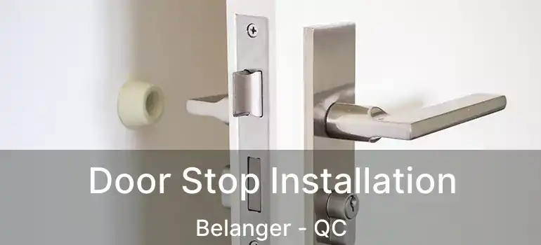  Door Stop Installation Belanger - QC