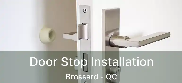  Door Stop Installation Brossard - QC