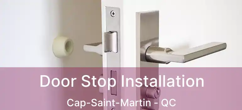  Door Stop Installation Cap-Saint-Martin - QC