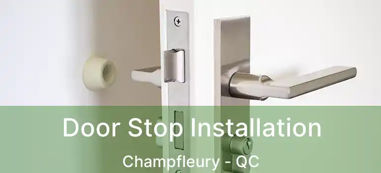  Door Stop Installation Champfleury - QC