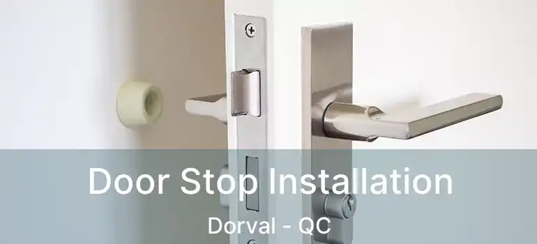  Door Stop Installation Dorval - QC