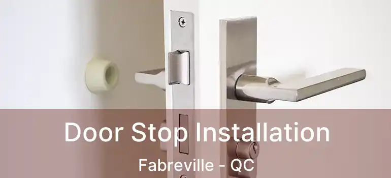  Door Stop Installation Fabreville - QC