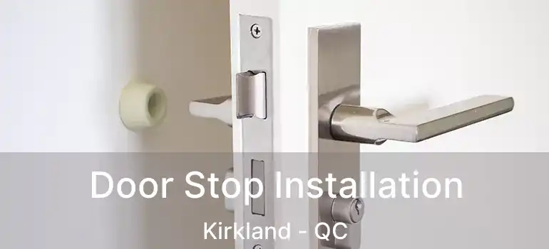  Door Stop Installation Kirkland - QC