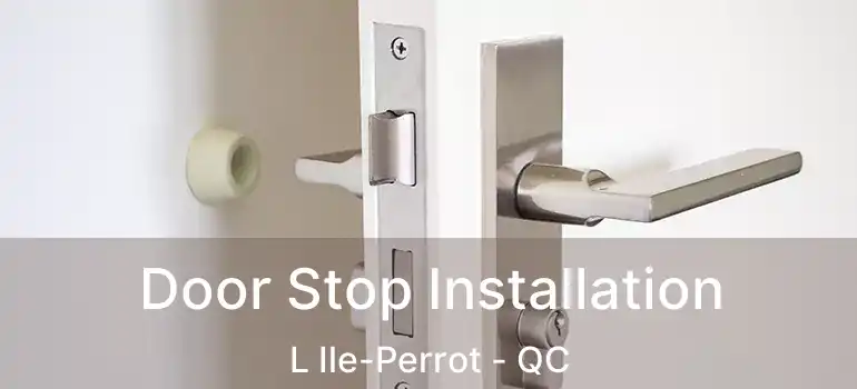  Door Stop Installation L Ile-Perrot - QC