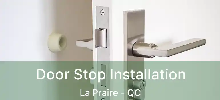  Door Stop Installation La Praire - QC