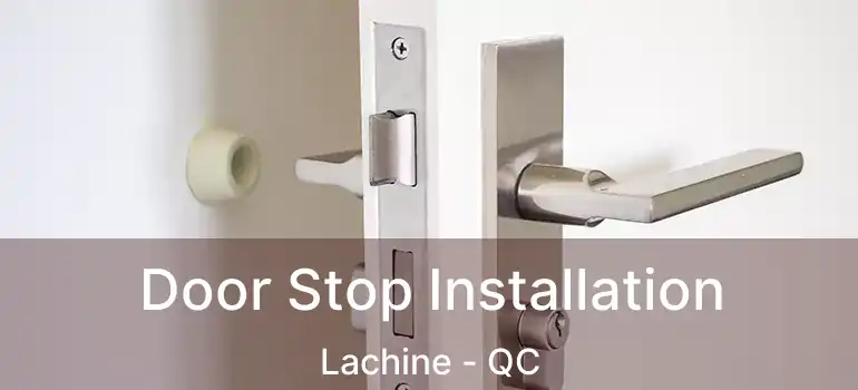  Door Stop Installation Lachine - QC