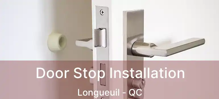  Door Stop Installation Longueuil - QC