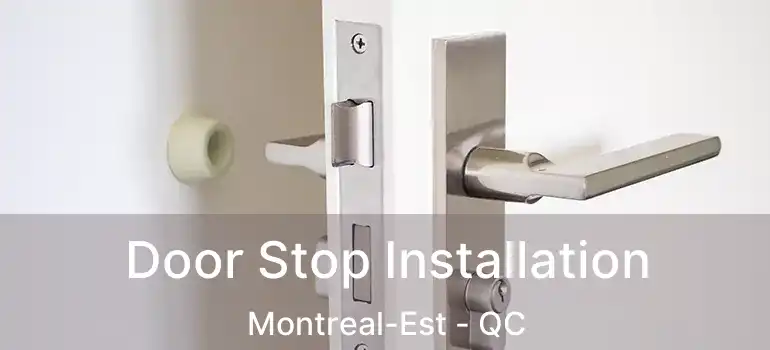  Door Stop Installation Montreal-Est - QC