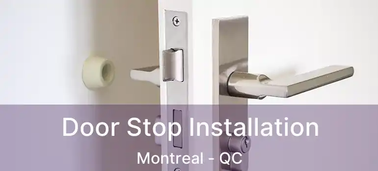  Door Stop Installation Montreal - QC