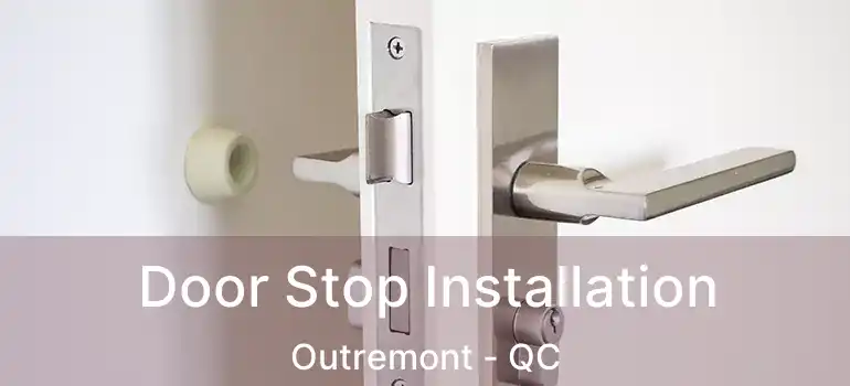 Door Stop Installation Outremont - QC
