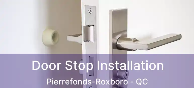  Door Stop Installation Pierrefonds-Roxboro - QC