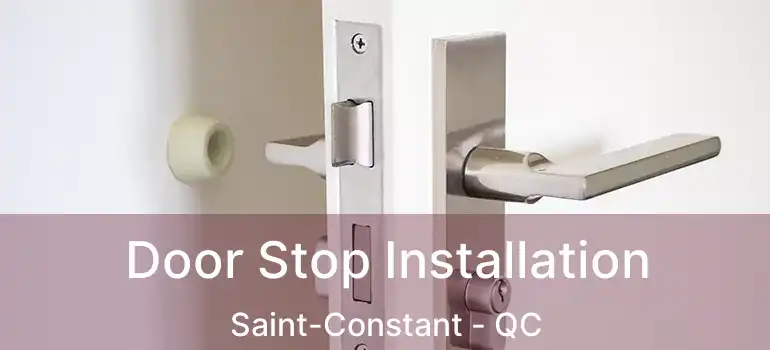  Door Stop Installation Saint-Constant - QC