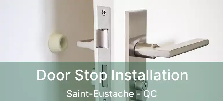  Door Stop Installation Saint-Eustache - QC