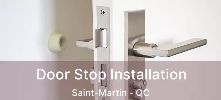  Door Stop Installation Saint-Martin - QC