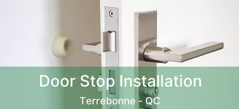  Door Stop Installation Terrebonne - QC