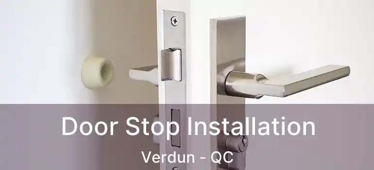  Door Stop Installation Verdun - QC