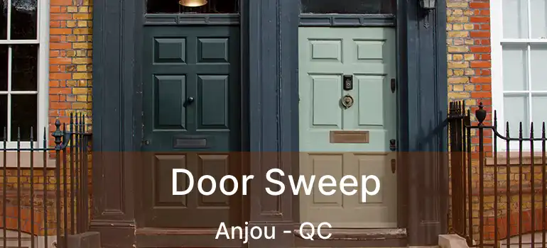  Door Sweep Anjou - QC