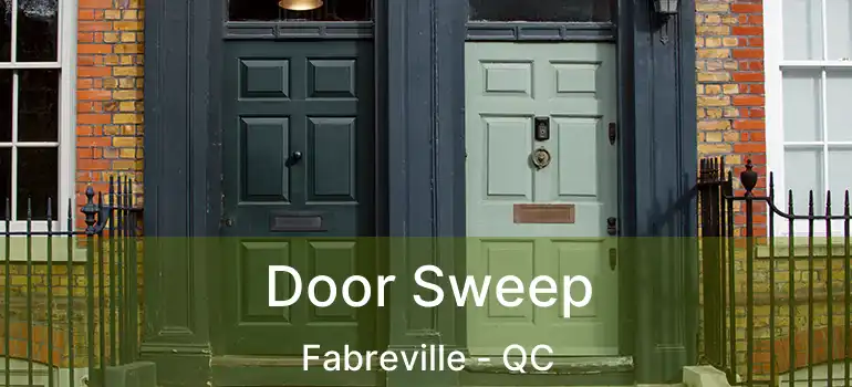  Door Sweep Fabreville - QC