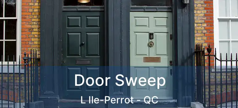  Door Sweep L Ile-Perrot - QC