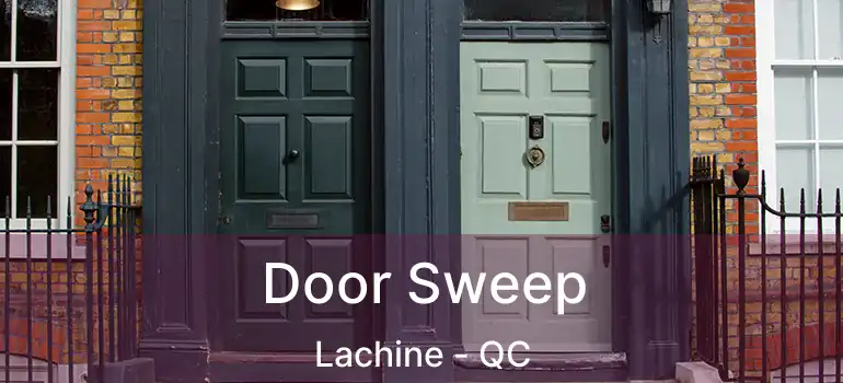  Door Sweep Lachine - QC