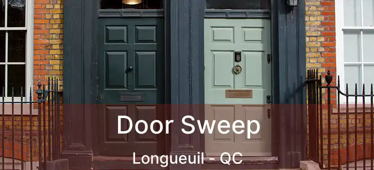  Door Sweep Longueuil - QC