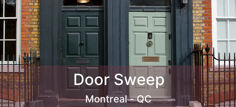  Door Sweep Montreal - QC